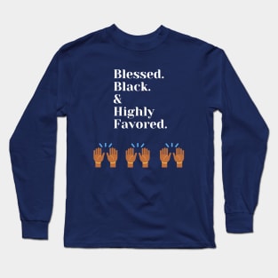 Blessed Black and Highly Favored Long Sleeve T-Shirt